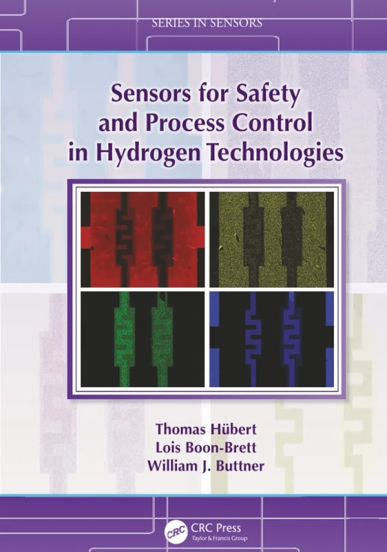 Sensors for Safety and Process Control in Hydrogen Technologies (Series in Sensors)