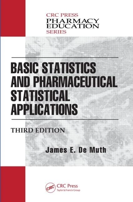 Basic Statistics and Pharmaceutical Statistical Applications: 28 (Pharmacy Education Series)