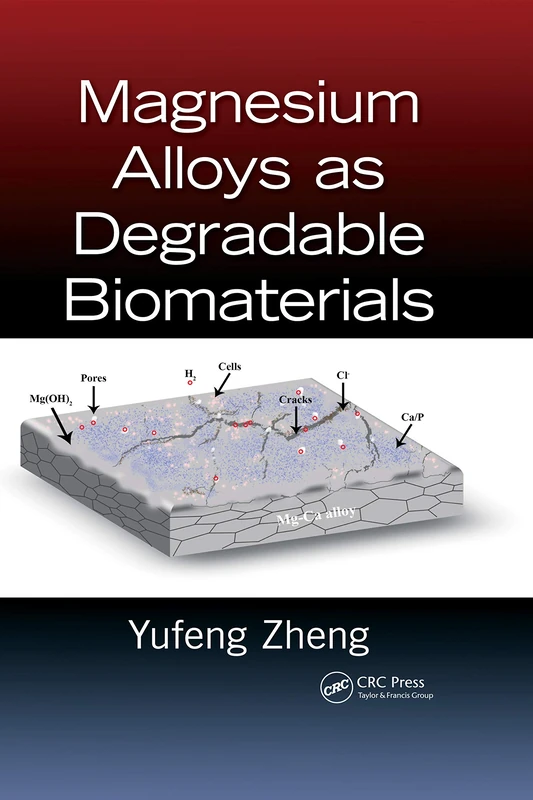 CRC Press - Magnesium Alloys as Degradable Biomaterials
