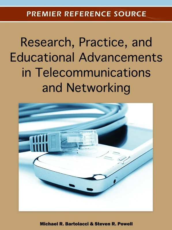 Research, Practice, and Educational Advancements in Telecommunications and Networking