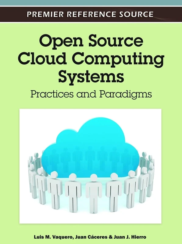Open Source Cloud Computing Systems: Practices and Paradigms (Premier Reference Source)
