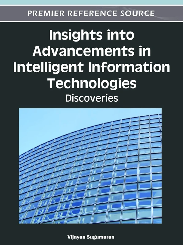 Insights into Advancements in Intelligent Information Technologies: Discoveries