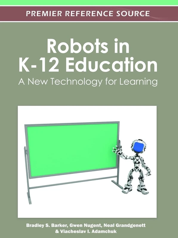 Robots in K-12 Education: A New Technology for Learning (Advances in Early Childhood and K-12 Education)