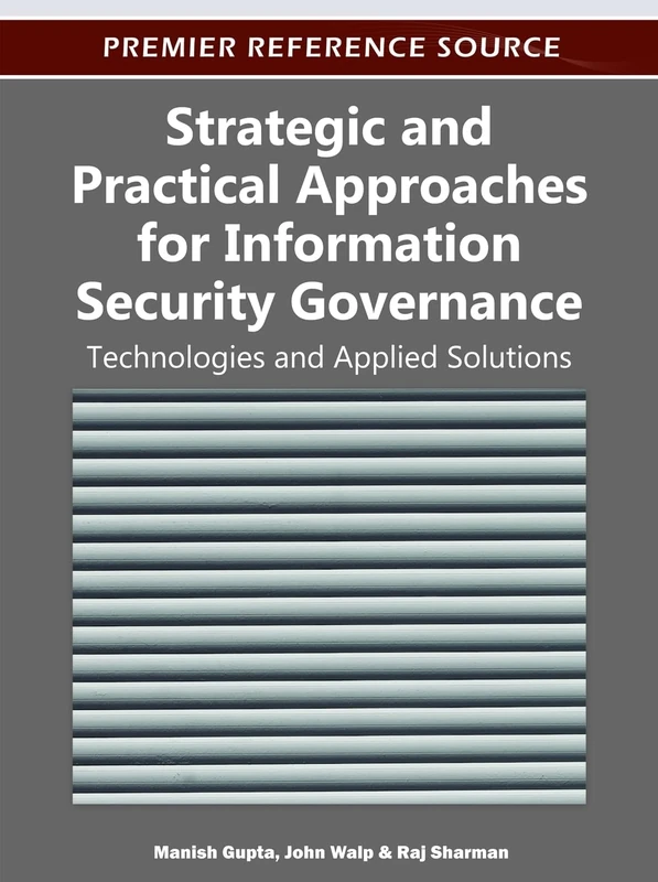 Strategic and Practical Approaches for Information Security Governance: Technologies and Applied Solutions