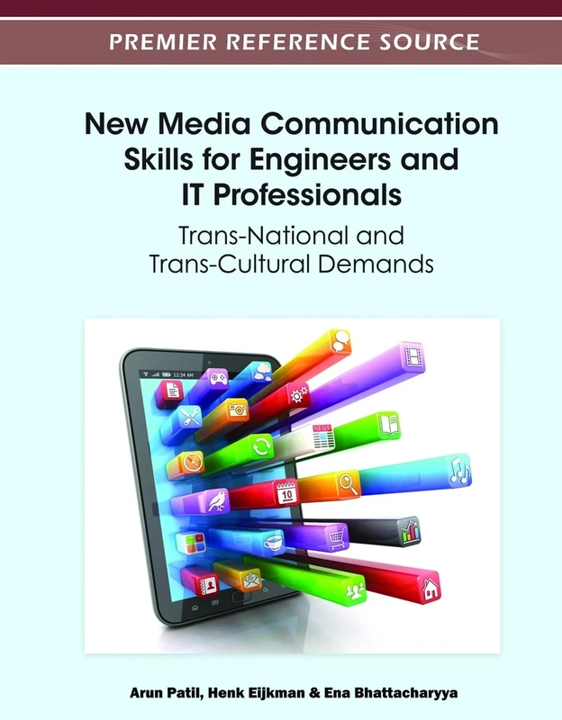 New Media Communication Skills for Engineers and IT Professionals: Trans-National and Trans-Cultural Demands (Premier Reference Source)