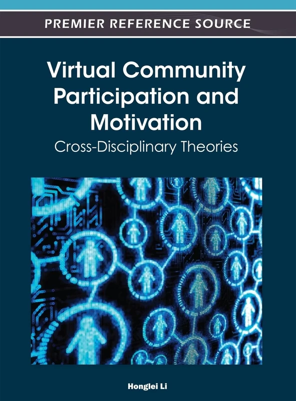Virtual Community Participation and Motivation: Cross-Disciplinary Theories: 1