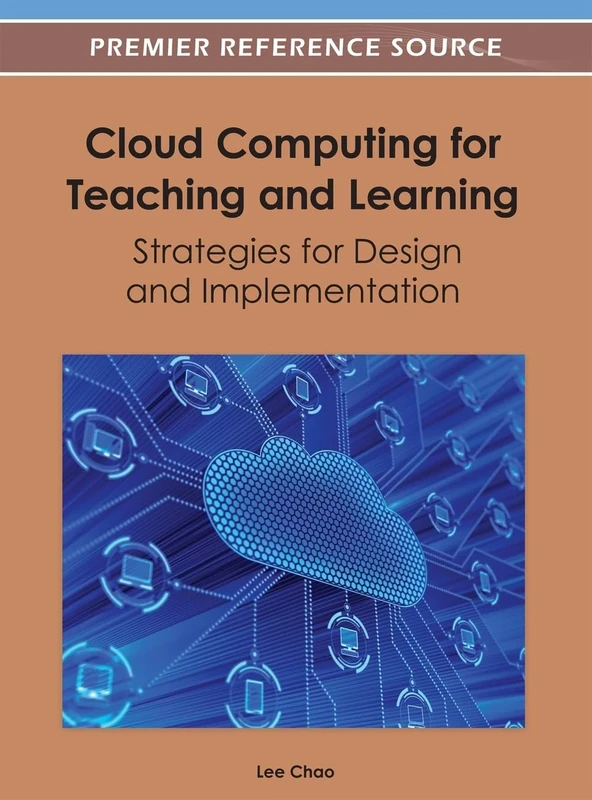 Cloud Computing for Teaching and Learning: Strategies for Design and Implementation
