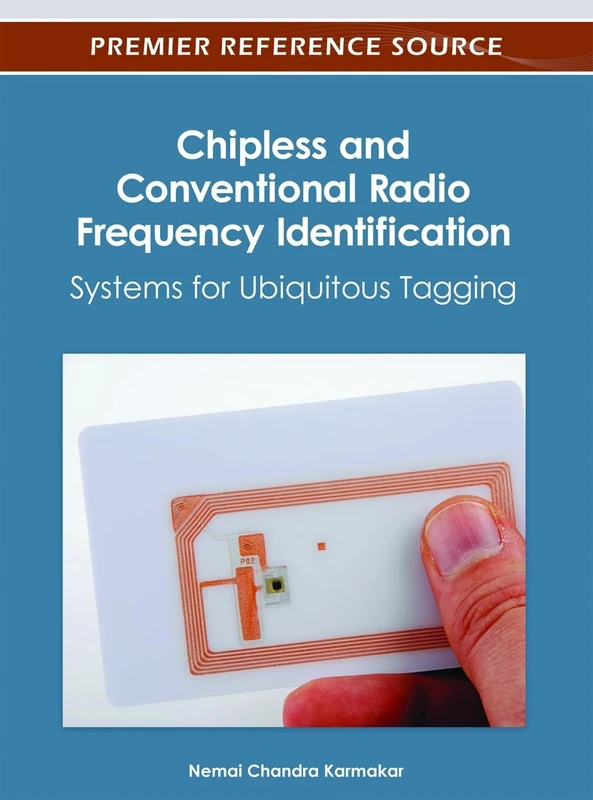 Chipless and Conventional Radio Frequency Identification: Systems for Ubiquitous Tagging (Premier Reference Source)