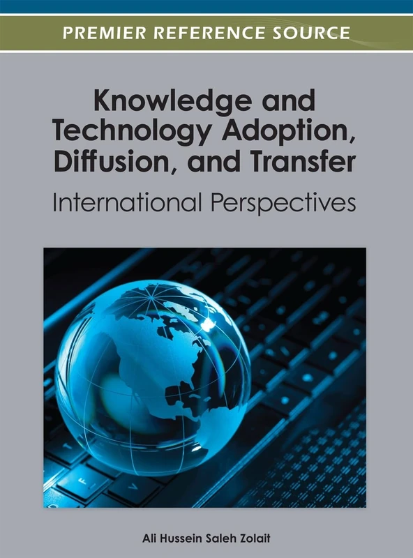 Knowledge and Technology Adoption, Diffusion, and Transfer Book