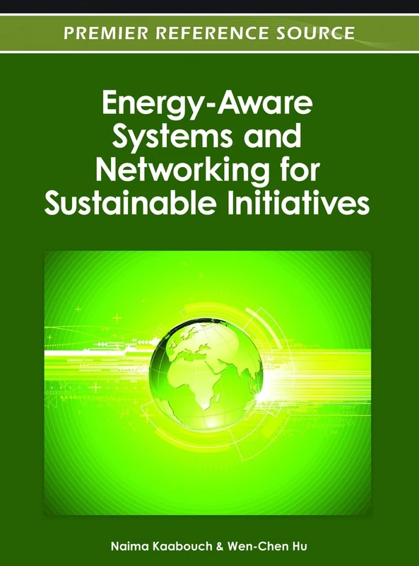 Energy-Aware Systems and Networking for Sustainable Initiatives (Advances in Environmental Engineering and Green Technologies)