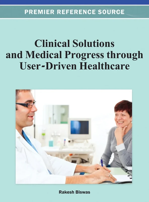 Clinical Solutions and Medical Progress through User-Driven Healthcare