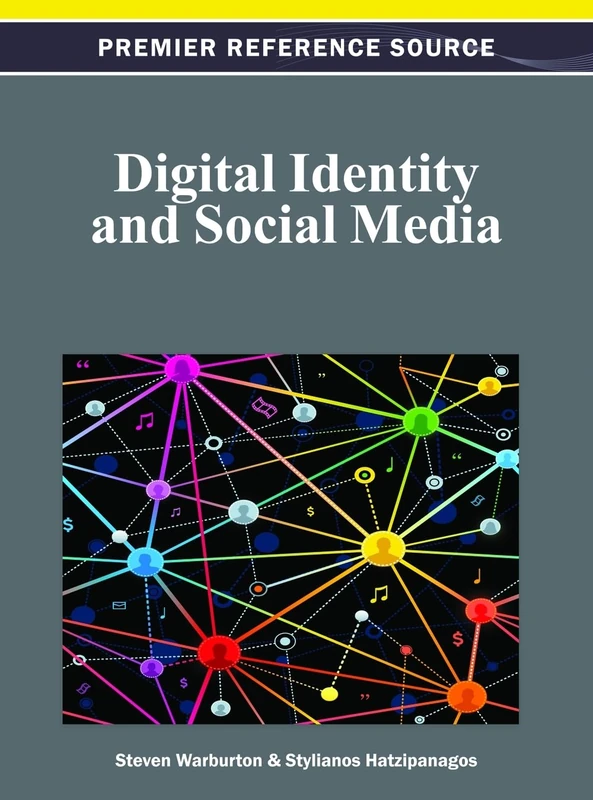 Digital Identity and Social Media (Premier Reference Source)