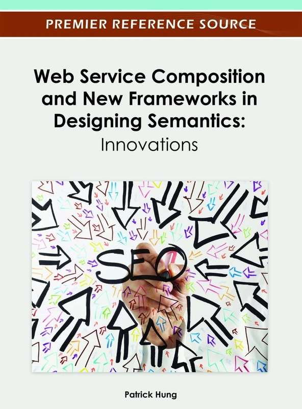 Web Service Composition and New Frameworks in Designing Semantics: Innovations