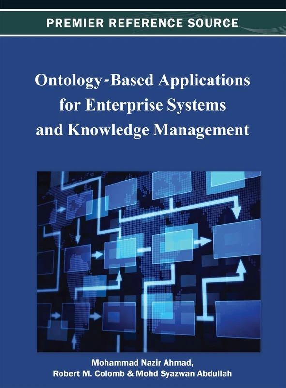 Ontology-Based Applications for Enterprise Systems and Knowledge Management (Advances in Knowledge Acquisition, Transfer, and Management)