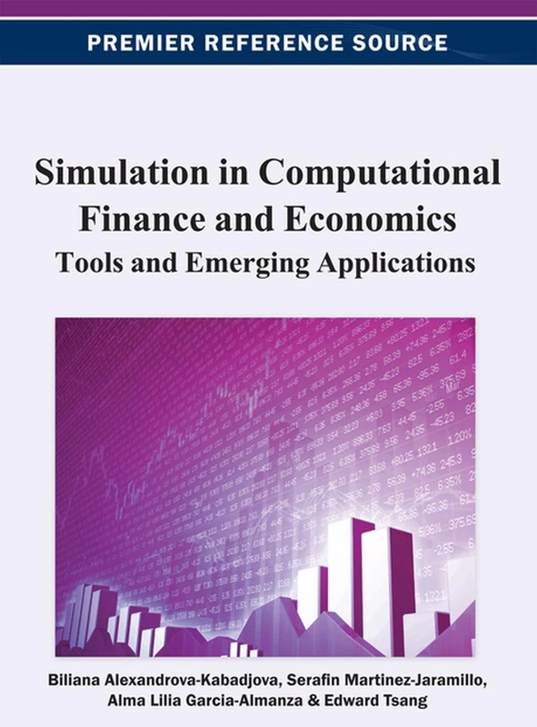 Simulation in Computational Finance and Economics: Tools and Emerging Applications (Advances in Finance, Accounting, and Economics)