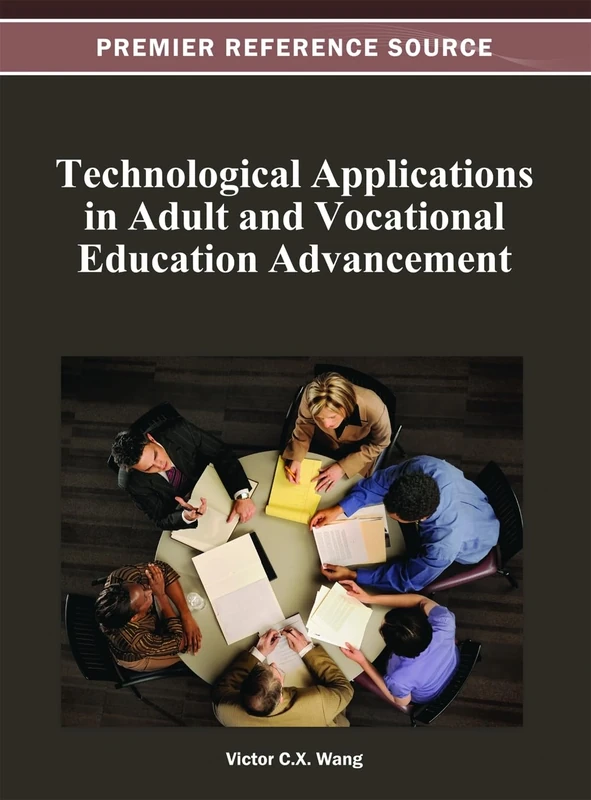Technological Applications in Adult and Vocational Education Advancement (Premier Reference Source)