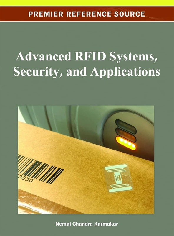 Advanced RFID Systems, Security, and Applications (Premier Reference Source)