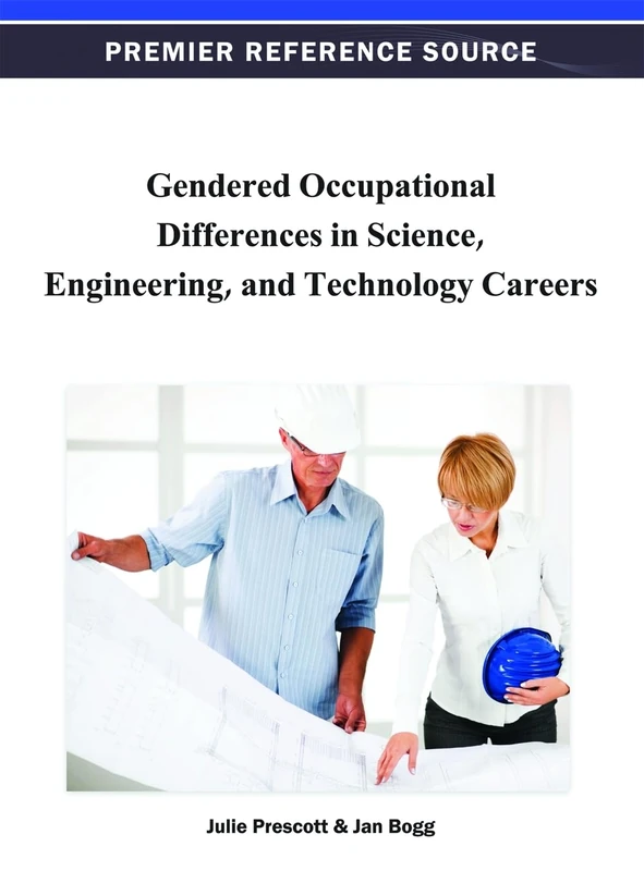 Gendered Occupational Differences in Science, Engineering, and Technology Careers (Premier Reference Source)