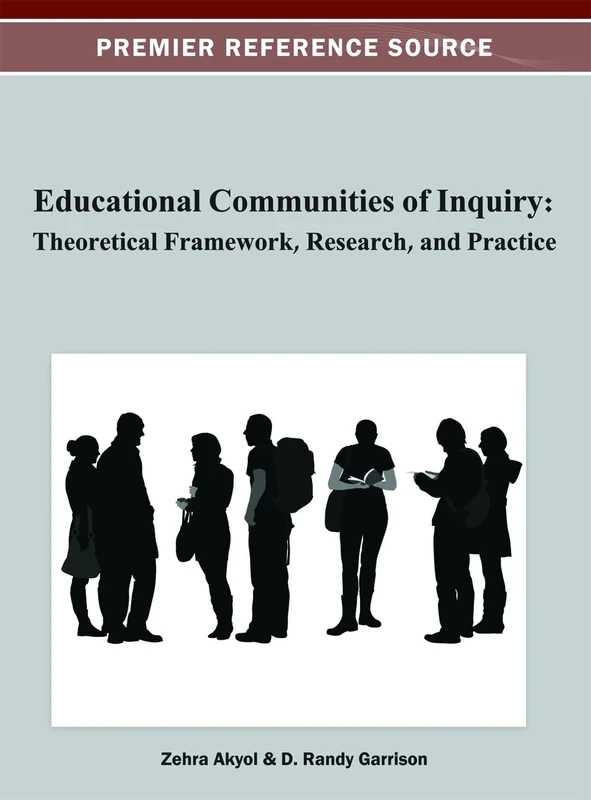 Educational Communities of Inquiry: Theoretical Framework, Research and Practice