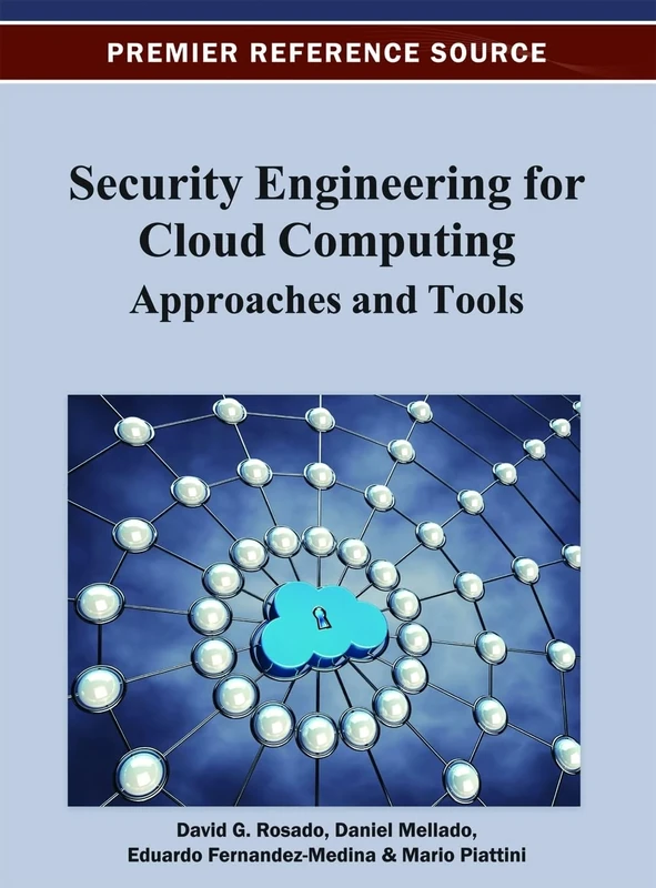 Security Engineering for Cloud Computing: Approaches and Tools (Premier Reference Source)