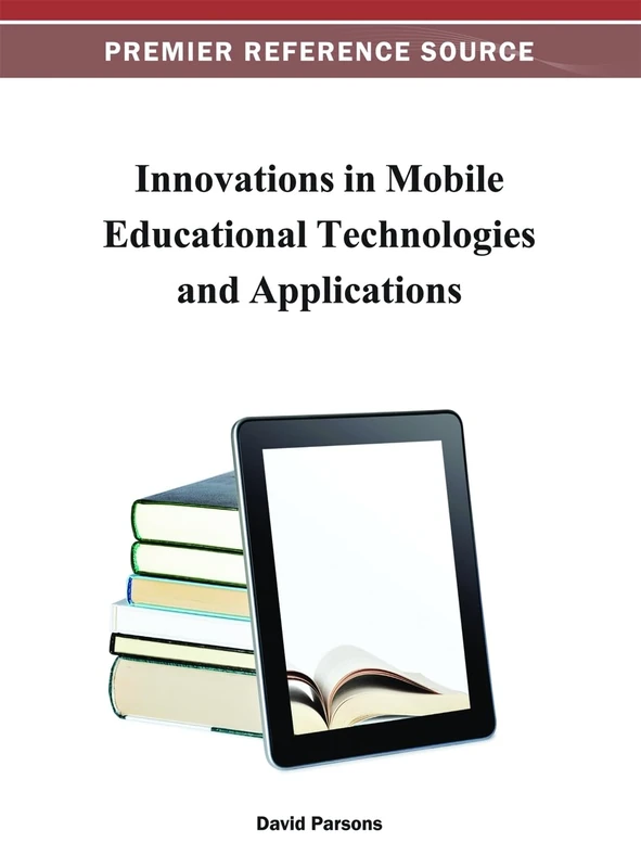 Innovations in Mobile Educational Technologies and Applications (Premier Reference Source)