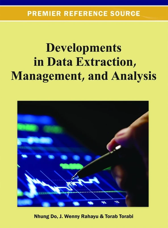 Developments in Data Extraction, Management, and Analysis (Premier Reference Source)