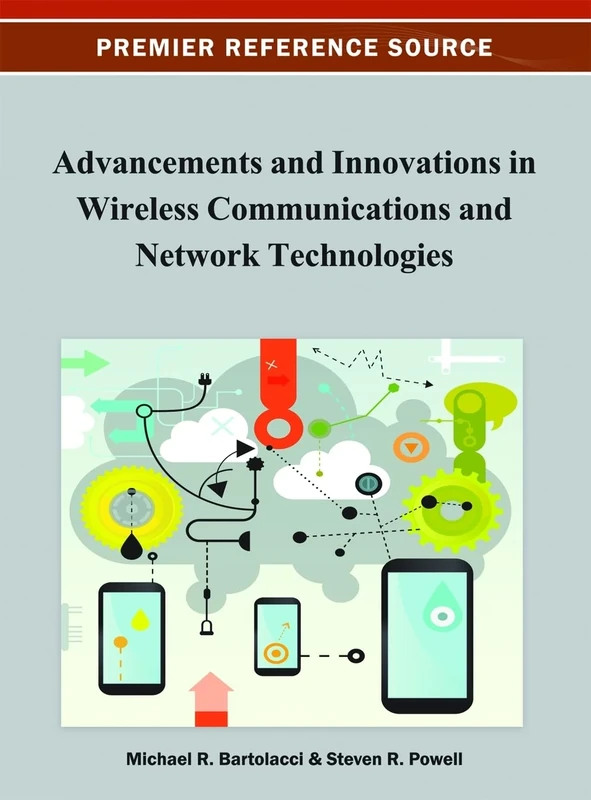 Advancements and Innovations in Wireless Communications and Network Technologies (Premier Reference Source)