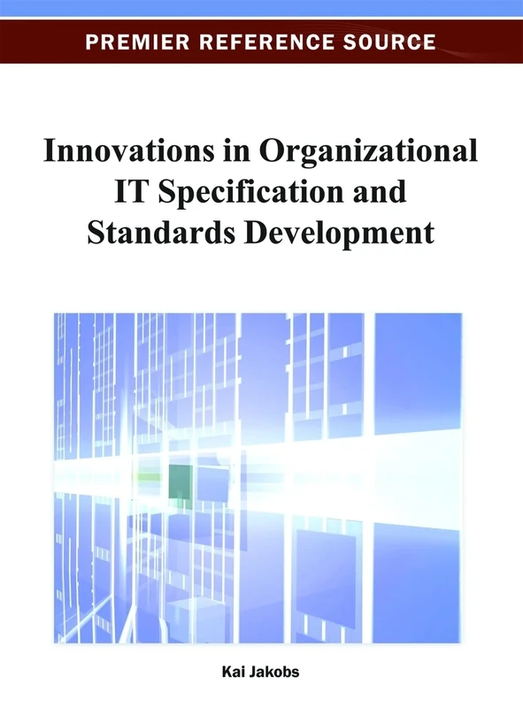 Innovations in Organizational IT Specification and Standards Development (Premier Reference Source)