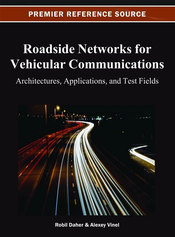 Roadside Networks for Vehicular Communications: Architectures, Applications, and Test Fields (Premier Reference Source)