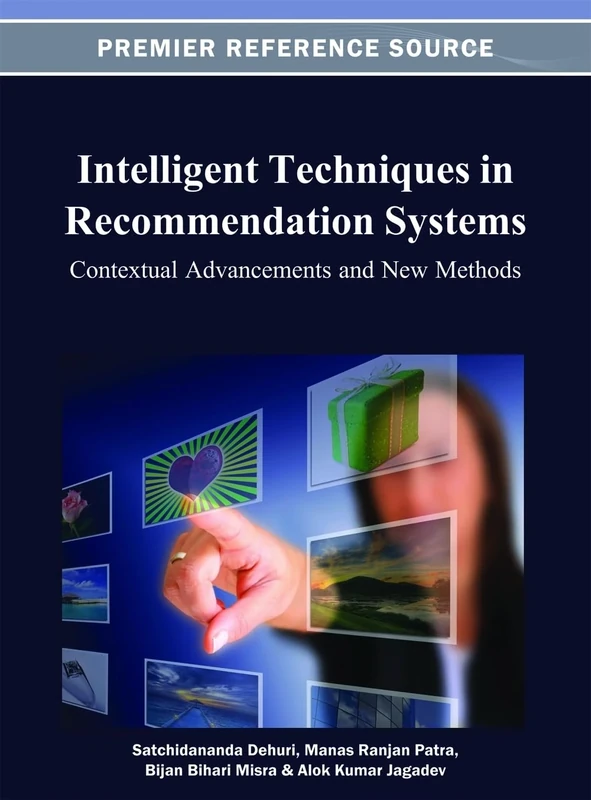 Intelligent Techniques in Recommendation Systems: Contextual Advancements and New Methods (Premier Reference Source)