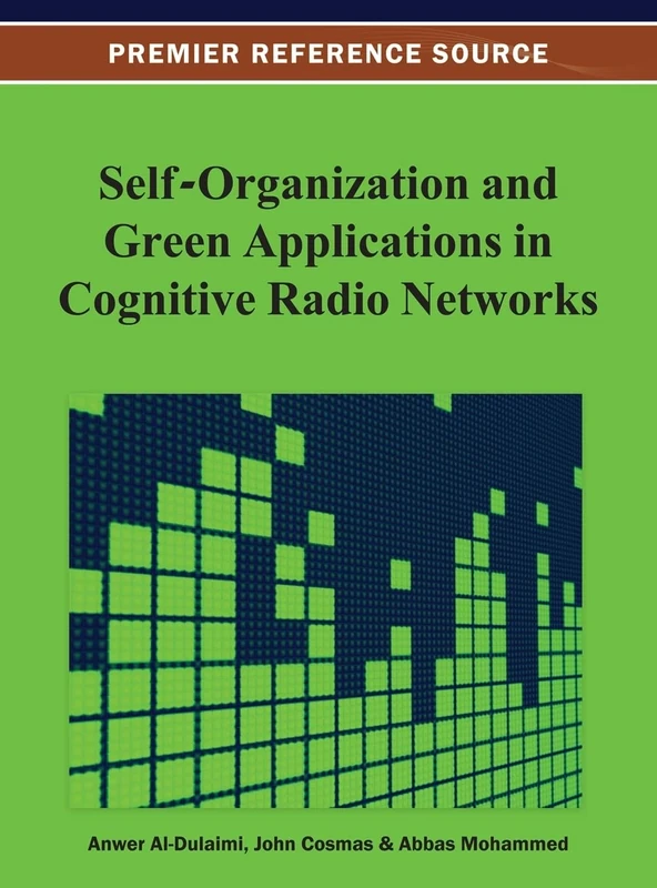 Self-Organization and Green Applications in Cognitive Radio Networks (Premier Reference Source) - Image 1
