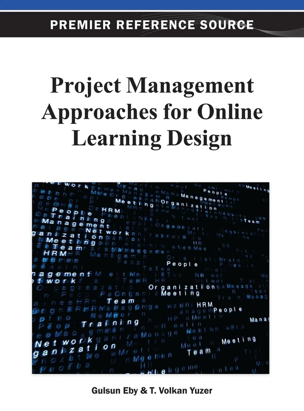 Project Management Approaches for Online Learning Design (Premier Reference Source)