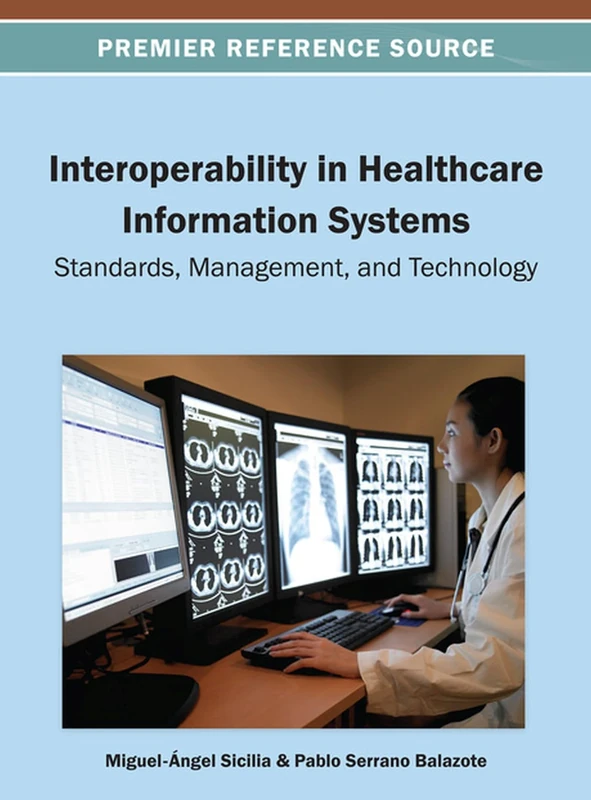 Interoperability in Healthcare Information Systems: Standards, Management and Technology