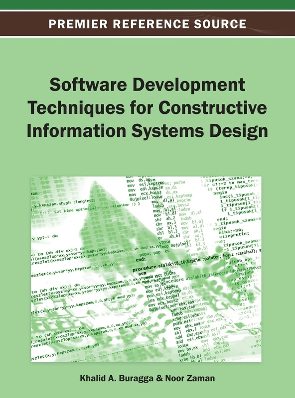 Software Development Techniques for Constructive Information Systems Design (Premier Reference Source)
