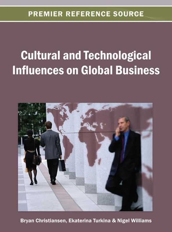 Cultural and Technological Influences on Global Business (Premier Reference Source)