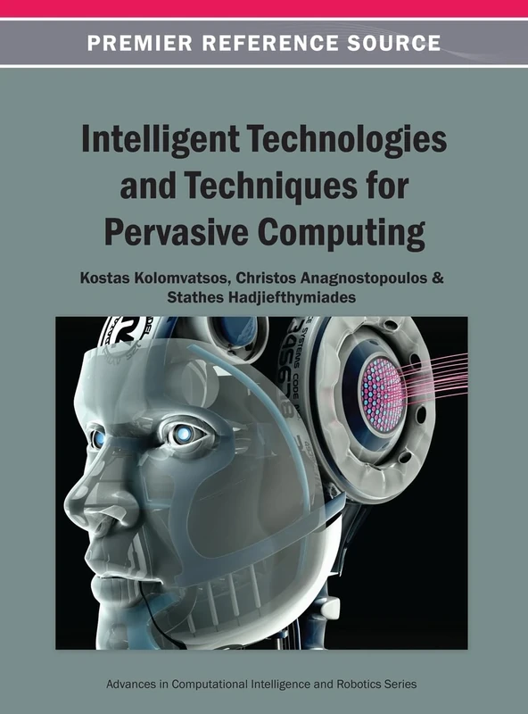 Intelligent Technologies and Techniques for Pervasive Computing (Advances in Computational Intelligence and Robotics)
