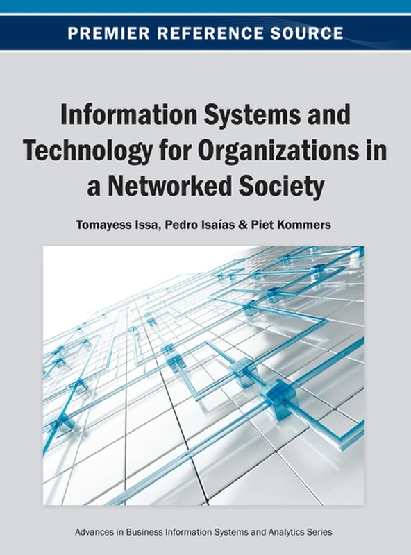 Information Systems and Technology for Organizations in a Networked Society (Advances in Business Information Systems and Analytics)