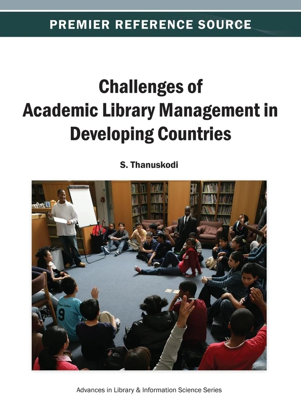 Challenges of Academic Library Management in Developing Countries (Advances in Library and Information Science)