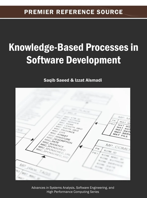 Knowledge-Based Processes in Software Development (Advances in Systems Analysis, Software Engineering, and High Performance Computing)