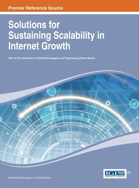 Solutions for Sustaining Scalability in Internet Growth (Advances in Web Technologies and Engineering)