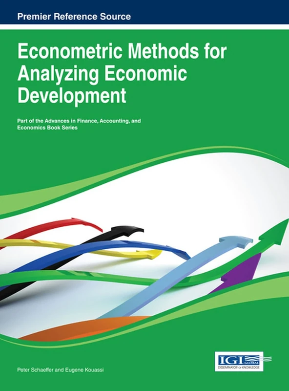 Econometric Methods for Analyzing Economic Development (Advances in Finance, Accounting, and Economics)