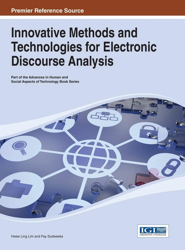 Innovative Methods and Technologies for Electronic Discourse Analysis (Advances in Human and Social Aspects of Technology)