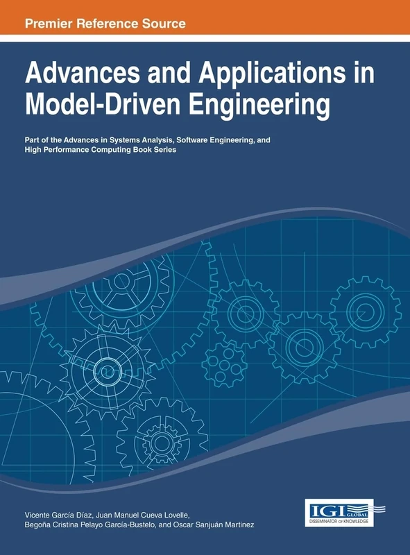 Advances and Applications in Model-Driven Engineering (Advances in Systems Analysis, Software Engineering, and High Performance Computing)
