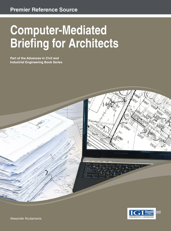 Computer-Mediated Briefing for Architects (Advances in Civil and Industrial Engineering)