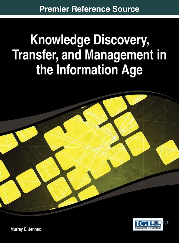 Knowledge Discovery, Transfer, and Management in the Information Age (Advances in Knowledge Acquisition, Transfer, and Management)