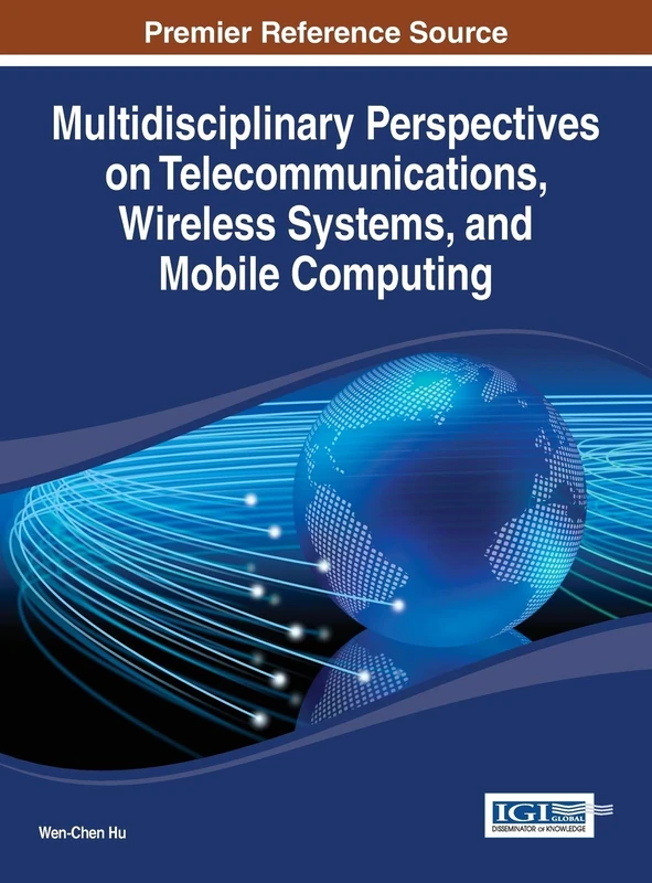 Multidisciplinary Perspectives on Telecommunications, Wireless Systems, and Mobile Computing (Advances in Wireless Technologies and Telecommunication)