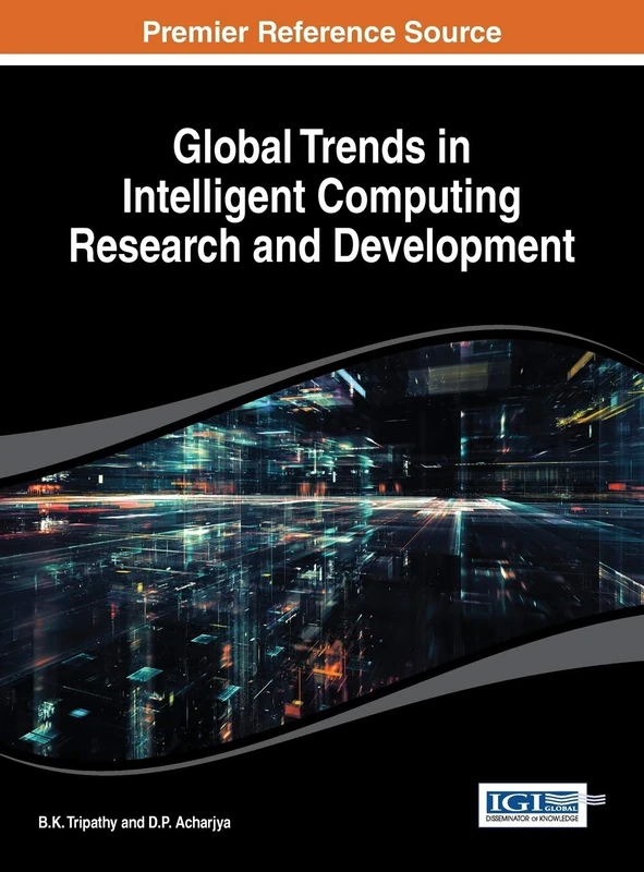 Global Trends in Intelligent Computing Research and Development (Advances in Computational Intelligence and Robotics)