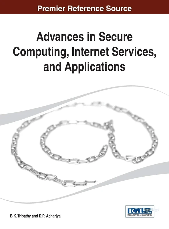 Advances in Secure Computing, Internet Services, and Applications (Advances in Information Security, Privacy, and Ethics)