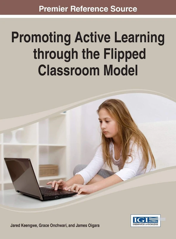 Promoting Active Learning Through the Flipped Classroom Model (Advances in Educational Technologies and Instructional Design)