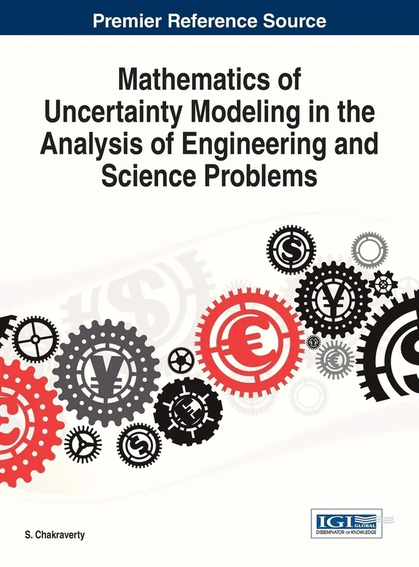 Mathematics of Uncertainty Modeling in the Analysis of Engineering and Science Problems (Advances in Computational Intelligence and Robotics)